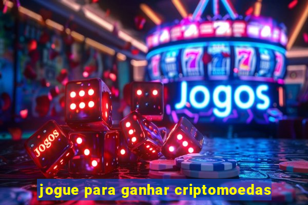 jogue para ganhar criptomoedas